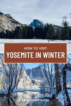 the yosemite in winter with text overlay that reads how to visit yosemite in winter