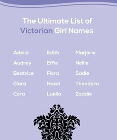 the ultimate list of victorian girl names, including four different names and their meaningss