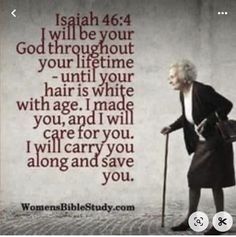 Isaiah 46 4, Word Up, Old Woman, Prayer Quotes, Scripture Quotes, Verse Quotes, Bible Inspiration