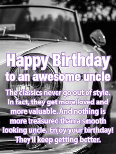 happy birthday to an awesome uncle the classic never got out of style, i'm not that