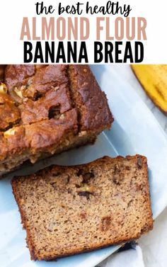 the best healthy almond flour banana bread is cut into slices and placed on a plate