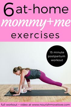 a woman doing yoga with the text 6 at home mommy - me exercises on it