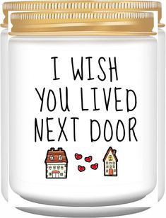 i wish you lived next door jar