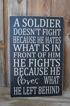 A Soldier doesn't fight... military patriotic sign - with vinyl lettering america, army navy marines, air force on Etsy, $19.99 Patriotic Sign, Military Quotes, Army Strong, Military Love, Army Life, Army Wife, A Soldier