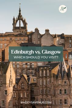 edinburgh vs glasgow which should you visit?