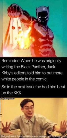 an image of a man with his hands out and the caption reads reminder when he was originally writing the black panther, jack kry's editor told him to put more white people in