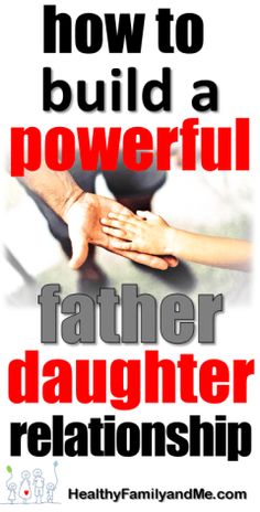 a poster with the words how to build a powerful father's daughter, and two hands holding each other