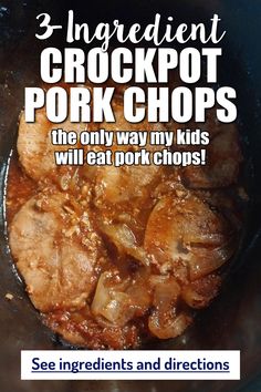 the cover of 3 ingredient crockpot pork chops is shown in a skillet