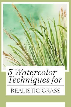 a book cover with the title, 5 watercolor techniques for realistic grass