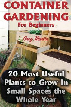 the book cover for container gardening for beginners is shown in front of an outdoor garden