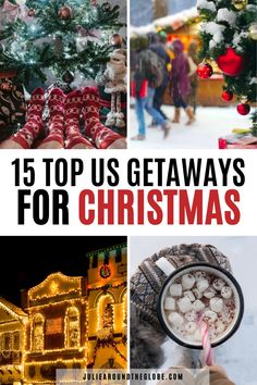 the top us getaways for christmas with text overlay that reads, 15 tips to getaways for christmas