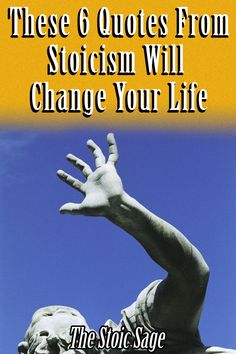 there are 6 quotes from stoicism will change your life by the stone sage