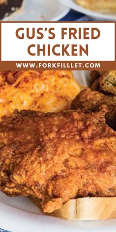 fried chicken and other foods on a plate with text overlay that reads, gus's fried chicken