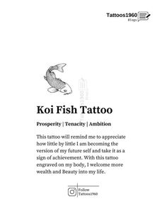 the koi fish tattoo is written in black and white with an image of a goldfish