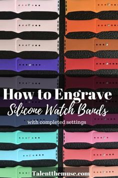 several different watches with text overlay that says how to engrave slice watch bands