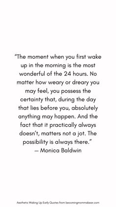 a quote from monica baldwin about the moment when you first wake up in the morning