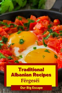 two eggs are in a skillet with tomatoes and parsley on top, the title reads traditional afghan recipes fergesi our big escape