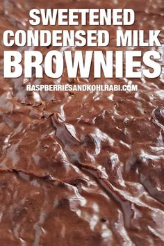 chocolate fudge cake with text overlay that reads, sweetened condensed milk brownies