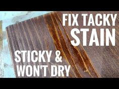 a wooden table with the words fix tacky stain on it