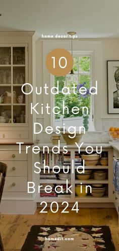 the words 10 outdated kitchen design trends you should break in