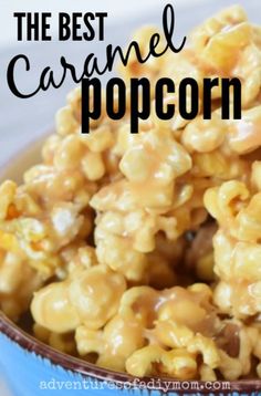 the best caramel popcorn recipe in a blue bowl on a white table with text overlay