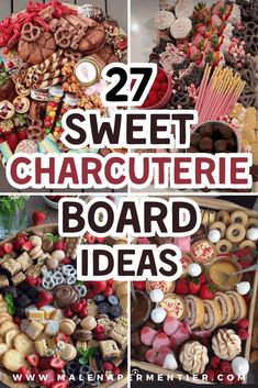 several different pictures with the words sweet charcuterie board ideas on them and various desserts