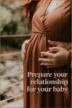 a pregnant woman wearing a brown dress with the words prepare your relationship for your baby