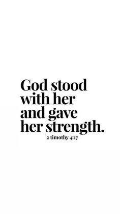 the words god stood with her and gave her strength