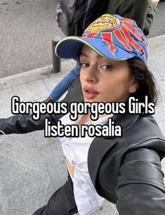 a girl with a baseball cap on and the caption says, gorgeous gorgeous girls listen to rosala