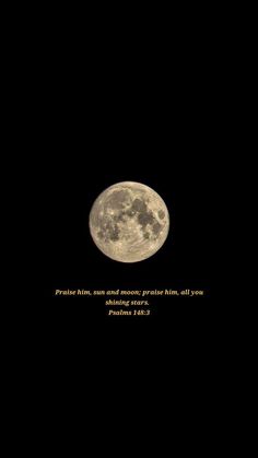 the full moon with bible verse written on it