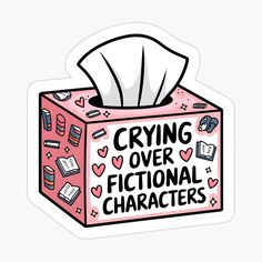 Get my art printed on awesome products. Support me at Redbubble #RBandME: https://www.redbubble.com/i/sticker/crying-over-fictional-characters-fanfic-related-quote-design-for-book-lovers-by-flutterfinds/166406284.EJUG5?asc=u Design For Book, Readers Quotes, Sticker Designs, Quote Design, Manga Reader, Design Quotes, Relatable Quotes, Sticker Design, Book Lovers