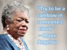 an older woman with grey hair and a quote on it that says try to be a rainbow in someone's cloud