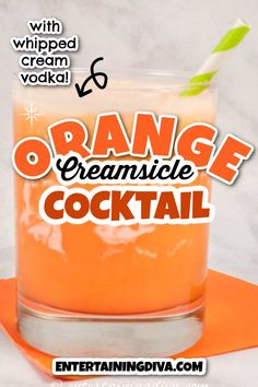 an orange drink in a glass with a green straw and the words orange creamsice cocktail