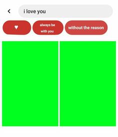 two green squares with the words i love you and without the reason written on them