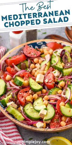 the best mediterranean chopped salad with cucumbers, tomatoes and chickpeas