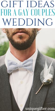 a man in a suit and bow tie with the words gift ideas for gay couples wedding