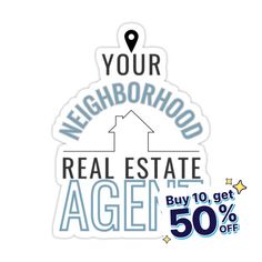 a sticker with the words your neighborhood real estate agent buy 10 % off 50