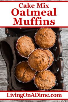 baked muffins with text overlay that reads cake mix oatmeal muffins