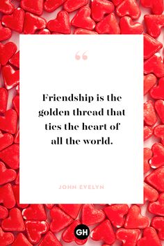 some hearts with a quote on it that says, friends is the golden thread that ties the heart of all the world