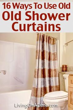 an old shower curtain with the words 16 ways to use old shower curtains on it