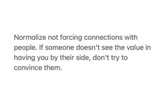 a white background with the words normalize not facing connections with people if someone doesn't see the value in having you by their side, don't try to con