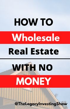 the words how to wholesale real estate with no money