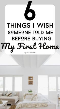 a living room with the text 6 things i wish someone told me before buying my first home