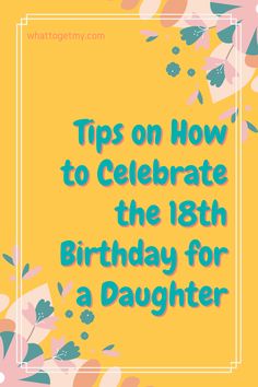 a birthday card with the words tips on how to celebrate the 14th birthday for a daughter