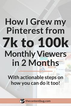 the text how i grew my pinterest from 7k to 100k months in 2 months