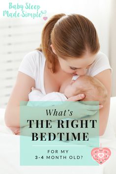 a woman breasting her baby with the words what's the right bedtime for my 3 - month old?