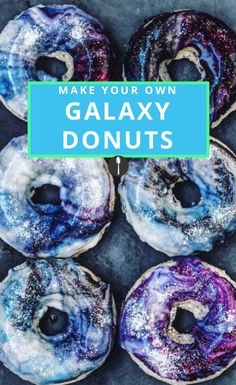 galaxy doughnuts with the words make your own galaxy donuts above them in blue and purple