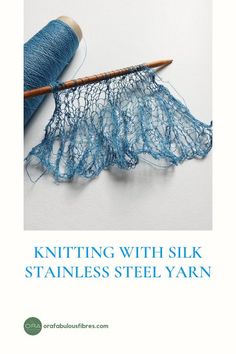 knitting with silk and stainless steel yarn