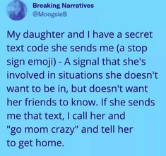 a text message that reads, my daughter and i have a secret text code she sends me a stop sign email - a signal that she's involved in situations she doesn't want to be