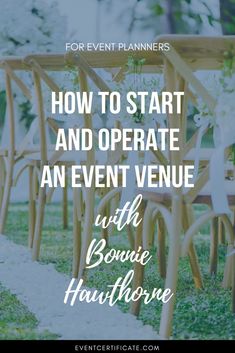 wooden chairs with text overlaying how to start and operate an event venue